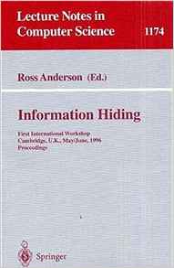 Information Hiding: First International Workshop, Cambridge, U.K., May 30 - June 1, 1996. Proceedings (Lecture Notes in Computer Science)