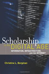 Scholarship in the Digital Age: Information, Infrastructure, and the Internet