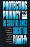 Protecting Privacy in Surveillance Societies: The Federal Republic of Germany, Sweden, France, Canada, and the United States