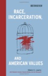 Race, Incarceration, and American Values (Boston Review Books)