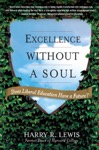 Excellence Without a Soul: Does Liberal Education Have a Future?