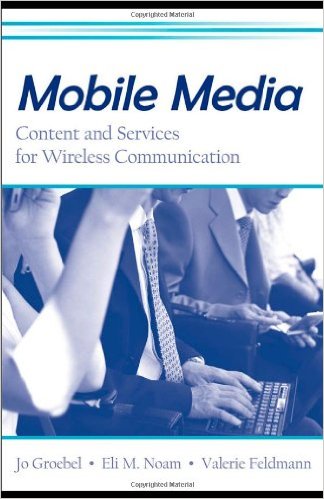 Mobile Media: Content and Services for Wireless Communications
