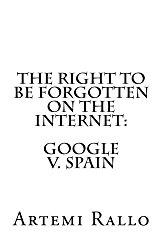 The Right To Be Forgotten On The Internet