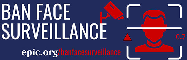 EPIC - Ban Face Surveillance